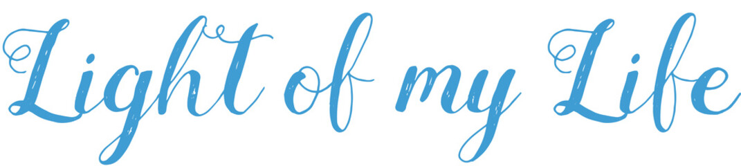 Digital png illustration of blue light of my life text on transparent background