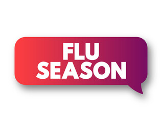 Flu Season - typically falls sometime between the start of fall and the end of spring, text concept background