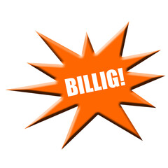 Digital composite Orange sales star with the text “Billig!” (German - Cheap)  Often forgetting the saying “Penny wise, pound foolish” (Sparsam im Kleinen, doch im Großen verschwenderischwhich) 