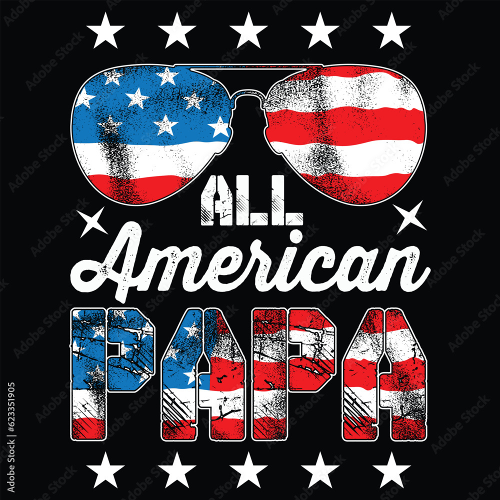 Wall mural All American Papa design 4th of July Independence Day fathers day American flag t-shirt design