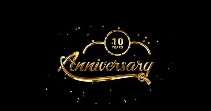 10 years anniversary text animation. Handwritten text modern calligraphy in gold color on the transparent background alpha channel. Great for greetings, celebrations, festivals, and events.