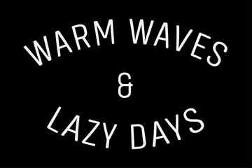 Warm Waves and Lazy days T-shirt Design