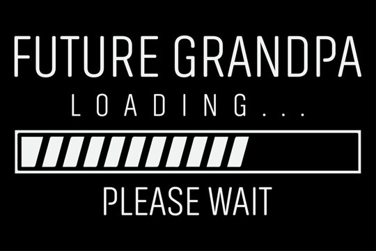 Future Grandpa Loading Please Wait T-shirt Design