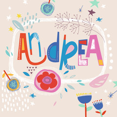 Bright card with beautiful name Andrea in flowers, petals and simple forms. Awesome female name design in bright colors. Tremendous vector background for fabulous designs