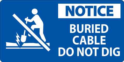 Notice Sign Buried Cable, Do Not Dig On White Background