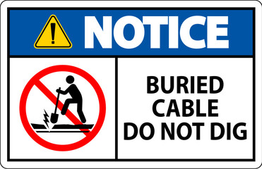 Notice Sign Buried Cable, Do Not Dig On White Background