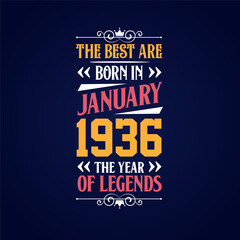 Obraz premium Best are born in January 1936. Born in January 1936 the legend Birthday