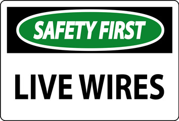 Safety First Sign Live Wires On White Background