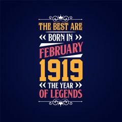 Obraz premium Best are born in February 1919. Born in February 1919 the legend Birthday