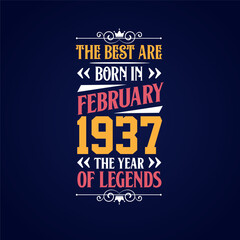 Best are born in February 1937. Born in February 1937 the legend Birthday