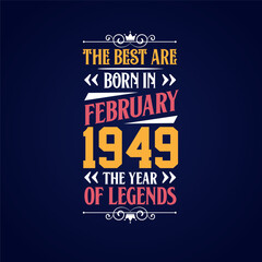 Best are born in February 1949. Born in February 1949 the legend Birthday