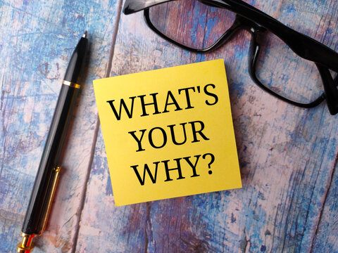 Sticky note and glasses with the word WHAT YOUR WHY