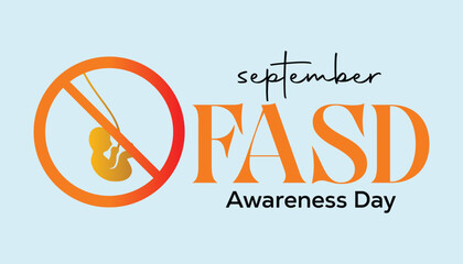 International Fetal alcohol spectrum disorder awareness month is observed every year in September For banner, poster, card and background design.