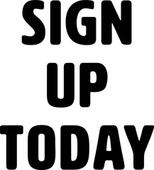 Digital png illustration of sign up today text on transparent background