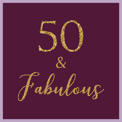 50  fabulous. Fabulous Fifty birthday party vector calligraphy quote on white, lilac, pink background