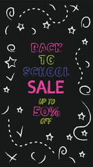 Fototapeta na wymiar Welcome Back to school vertical banner. Poster or banner back to school. Sale 70% off back to school. Discounts. Back to school chalkboard with chalk drawings. Neon chalk on chalkboard. Banner 