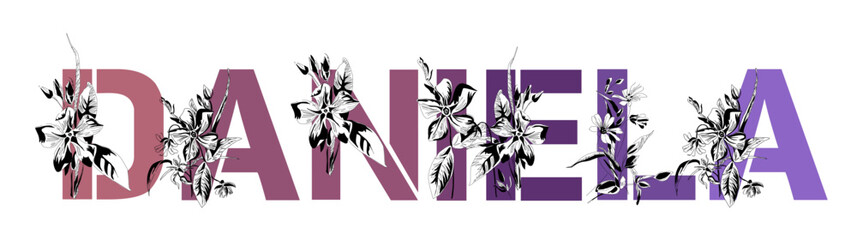 Woman's name Daniela. Font composition named DANIELA. Decorative floral font. Typography in the style of art nouveau, modern, vintage.