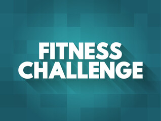 Fitness Challenge - idea is that you immerse yourself into the challenge and a positive environment, text concept background