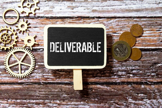 Conceptual photo about Deliverables with written text. - Powered by Adobe