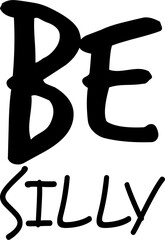 Digital png illustration of be silly text on transparent background