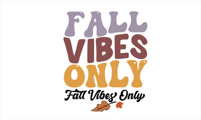 Fall Vibes Only Retro T-Shirt Design

