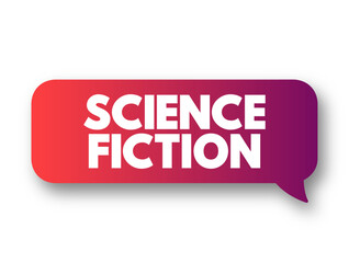 Science Fiction - genre of speculative fiction, which typically deals with imaginative and futuristic concepts, text concept background