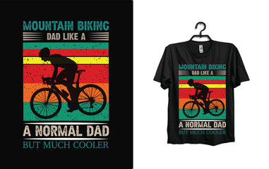 Mountain biking dad like a regular dad but cooler,vintage t-shirt,typography t-shirt