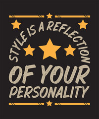 Style Is A Reflection Of Your Personality Typography T Shirt Design