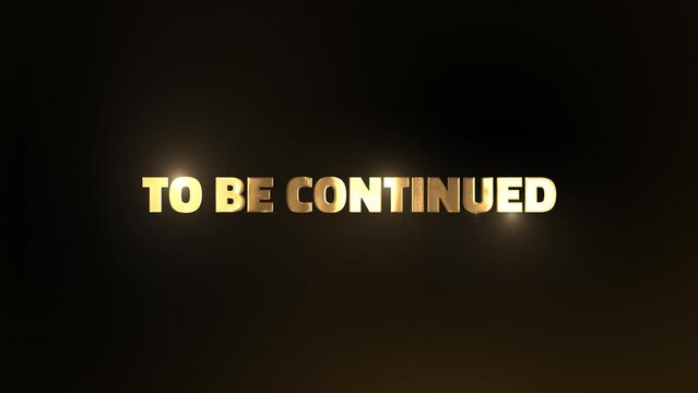Golden Elegant To Be Continued Text Animation in luxury gold color with text: To be continued. Luxury animated text - To be continued.