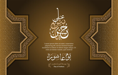 Day of Ashura hasan and husain Arabic calligraphy Youm Ashura. islamic background, islamic ornament. arabic text mean: "Ashura is the tenth day of Muharram in the islamic calendar"