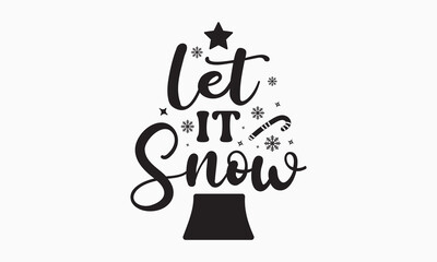 Let it snow svg, Funny Christmas svg t-shirt design Bundle, Christmas svg , Merry Christmas , Winter, Xmas, Holiday and Santa svg, Commercial Use, Cut Files Cricut, Silhouette, eps, dxf, png