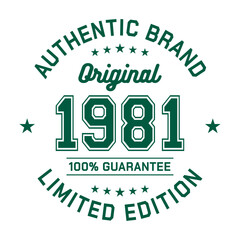 Authentic brand. Original 1981. Limited Edition. Authentic T-Shirt Design. Vector and Illustration. 