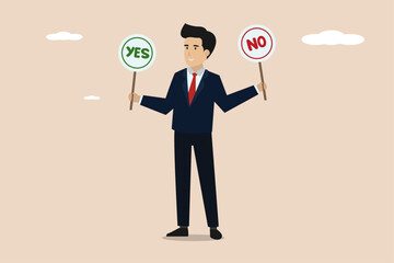 Business decision making, selecting alternatives or options yes or no, rational entrepreneur thinking and making decisions for business or career questions.