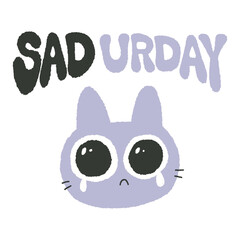 funny quote sadurday  sad cat cartoon cute kawaii groovy