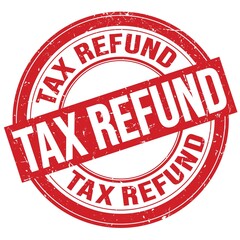 TAX REFUND text written on red round stamp sign
