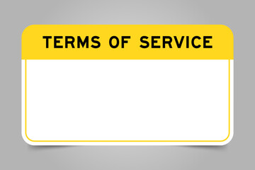 Label banner that have yellow headline with word terms of service and white copy space, on gray background