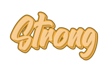 Strong. Vector hand drawn lettering. Template for card, poster, banner, print for t-shirt.