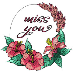 Miss you frame with hibiscus flowers and leaves. Greeting card vector illustration 