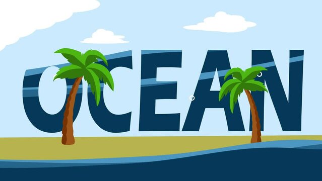 A word OCEAN filled with sea water on a beach with palm trees and wavy sea water animation, 2d animation, animation background, 4k