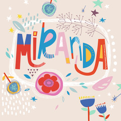 Bright card with beautiful name Miranda in flowers, petals and simple forms. Awesome female name design in bright colors. Tremendous vector background for fabulous designs
