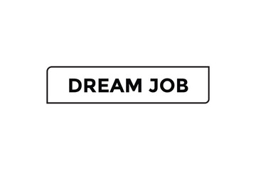 Dream job button web banner templates. Vector Illustration 