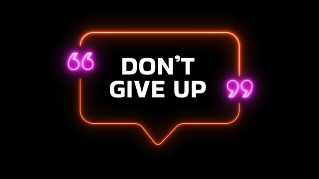 Dont Give up text animation on alpha channel background. Never give up motivational quote animation on transparent background.