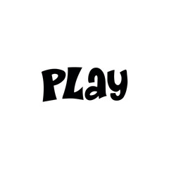 Play  hand drawn vector lettering phrase. Motivational sport slogans  Competitive game, healthy lifestyle concept. 