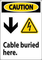 Caution Sign Cable Buried Here. With Down Arrow and Electric Shock Symbol