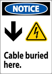Notice Sign Cable Buried Here. With Down Arrow and Electric Shock Symbol