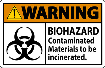Obraz premium Biohazard Warning Label Biohazard Contaminated Materials To Be Incinerated