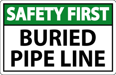Safety First Sign Buried Pipe Line On White Background