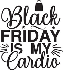 Black Friday is My Cardio svg