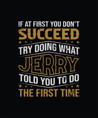 If at first you don't succeed try doing what jerry told you to do the first time design
