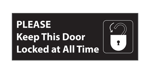 Notice Sign: Please Keep This Door Locked At All Times (with Lock Symbol). Eps 10 vector illustration.